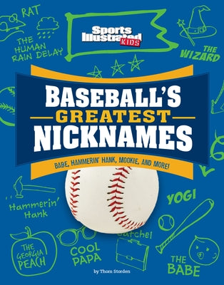 Baseball's Greatest Nicknames: Babe, Hammerin' Hank, Mookie, and More! by Storden, Thom