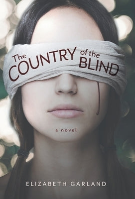 The Country of the Blind by Garland, Elizabeth