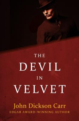 The Devil in Velvet by Carr, John Dickson