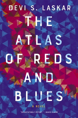 The Atlas of Reds and Blues by Laskar, Devi S.