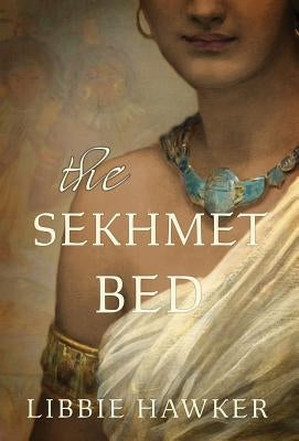 The Sekhmet Bed by Hawker, Libbie