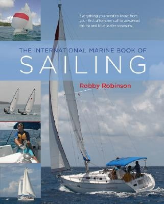 The International Marine Book of Sailing by Robinson, William H.