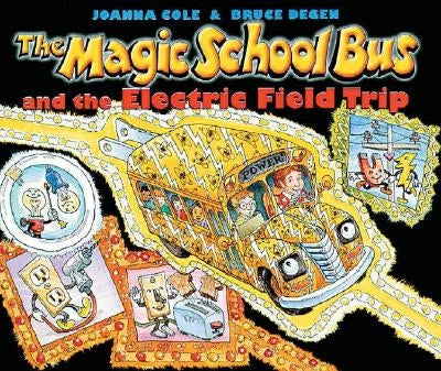 The Magic School Bus and the Electric Field Trip [With *] by Cole, Joanna