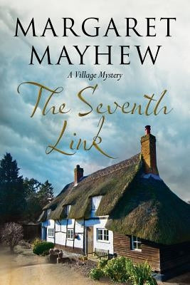 The Seventh Link: An English Village Cosy Featuring the Colonel by Mayhew, Margaret