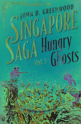 Hungry Ghosts by Greenwood, John D.