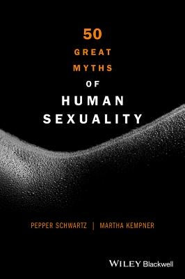 50 Great Myths of Human Sexual by Schwartz