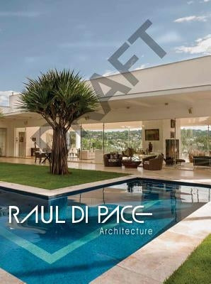 Raul Di Pace: Architecture by Di Pace, Raul