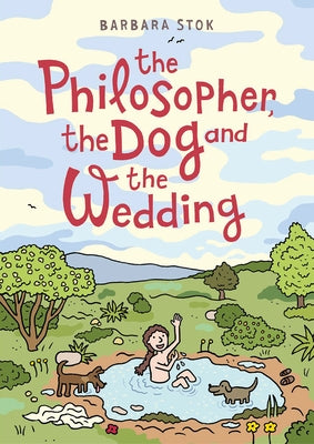 The Philosopher, the Dog and the Wedding: The Story of the Infamous Female Philosopher Hipparchia by Stok, Barbara