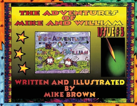 The Adventures of Mike and William: Issue #3 by Brown, Mike