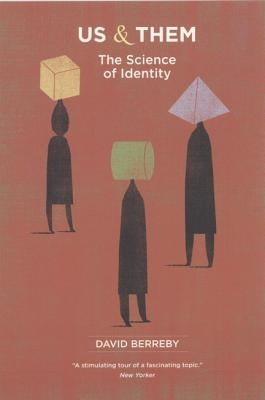 Us and Them: The Science of Identity by Berreby, David