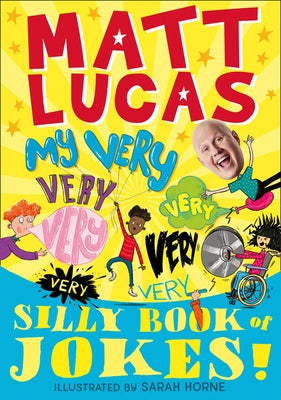 My Very Very Very Very Very Very Very Silly Book of Jokes by Lucas, Matt