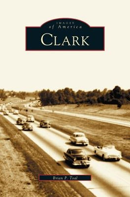Clark by Toal, Brian P.