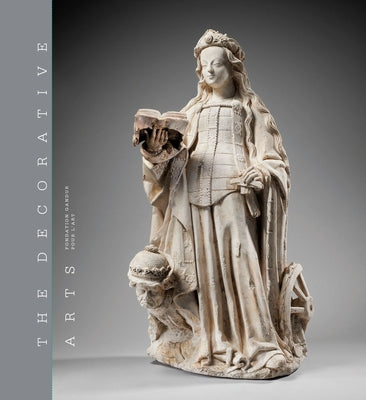 The Decorative Arts: Sculptures, Enamels, Maiolicas and Tapestries by Fravalo, Fabienne