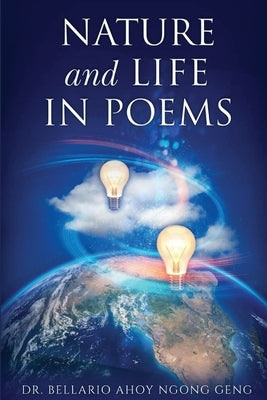 Nature & Life in Poems --- Parts I & II by Geng, Bellario Ahoy Ngong