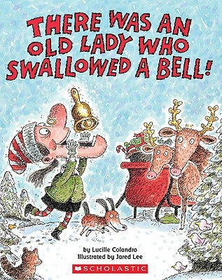 There Was an Old Lady Who Swallowed a Bell! by Colandro, Lucille
