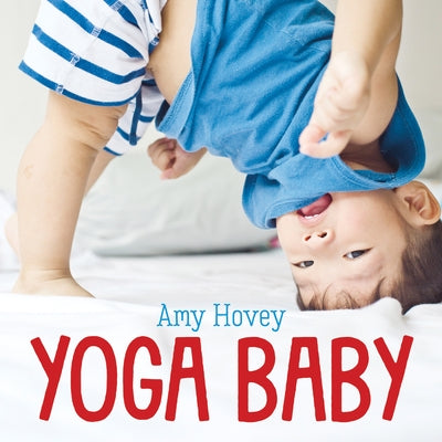 Yoga Baby by Hovey, Amy