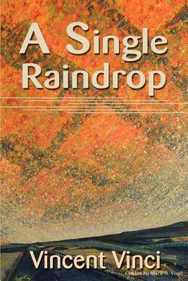 A Single Raindrop by Vinci, Vincent