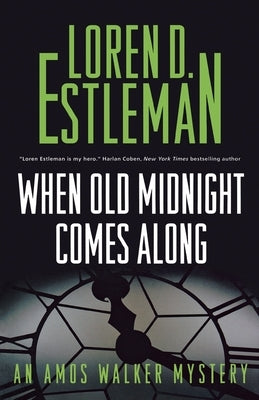 When Old Midnight Comes Along by Estleman, Loren D.