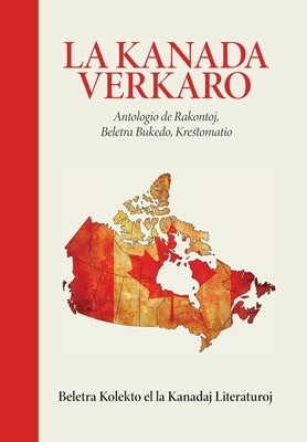 La Kanada Verkaro by Antologio, La Societo Por Kanada