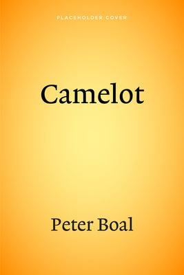 Illusions of Camelot: A Memoir by Boal, Peter