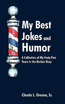 My Best Jokes and Humor by Claude L. Greene, Sr.