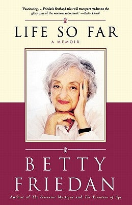 Life So Far: A Memoir by Friedan, Betty