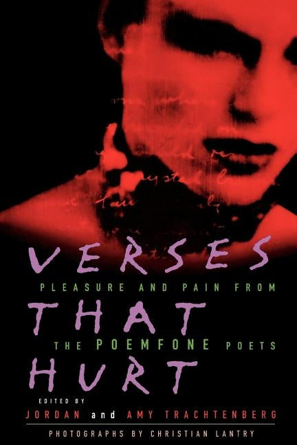 Verses That Hurt: Pleasure and Pain from the Poemfone Poets by Trachtenberg, Jordan