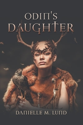 Odin's Daughter by Lund, Danielle M.