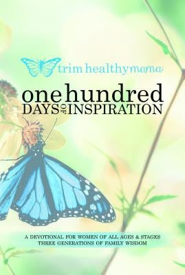One Hundred Days of Inspiration: Devotional for Women of All Ages & Stages by Allison, Serene