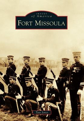 Fort Missoula by Jones, Tate