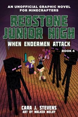 When Endermen Attack, Volume 4: Redstone Junior High #4 by Stevens, Cara J.