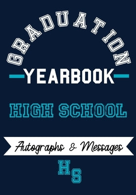 High School Yearbook: Capture the Special Moments of School, Graduation and College by Publishing Group, The Life Graduate