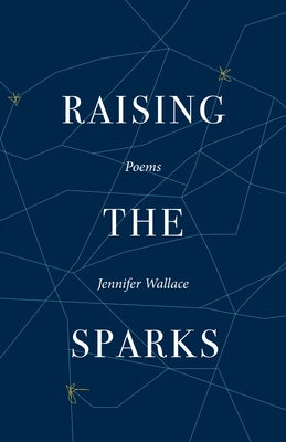 Raising the Sparks by Wallace, Jennifer