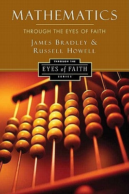 Mathematics Through the Eyes of Faith by Howell, Russell