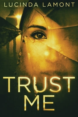 Trust Me by Lamont, Lucinda
