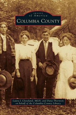 Columbia County by Cleveland, Laura J.
