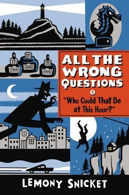 "who Could That Be at This Hour?" by Snicket, Lemony
