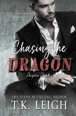 Chasing the Dragon by Leigh, T. K.