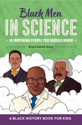Black Men in Science: A Black History Book for Kids by Avery, Bryan Patrick