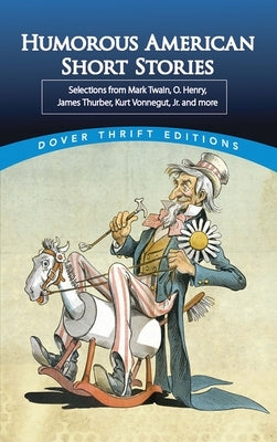 Humorous American Short Stories: Selections from Mark Twain to Others Much More Recent by Blaisdell, Bob