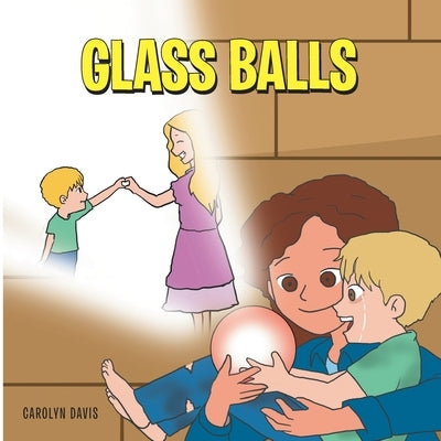 Glass Balls by Davis, Carolyn