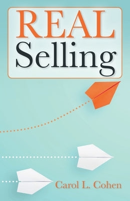 REAL Selling by Cohen, Carol L.