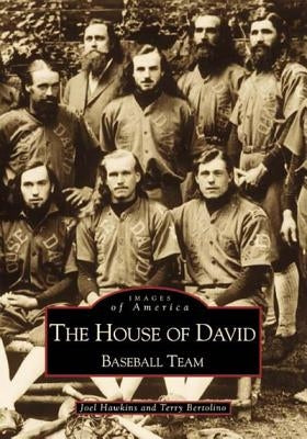 The House of David: Baseball Team by Hawkins, Joel