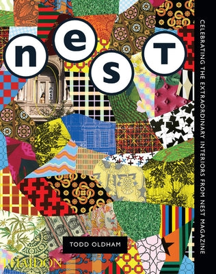 The Best of Nest: Celebrating the Extraordinary Interiors from Nest Magazine by Oldham, Todd