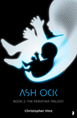 Ash Ock: The Paratwa Saga, Book II by Hinz, Christopher