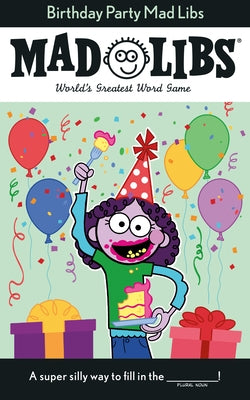 Birthday Party Mad Libs by Hooker, Renee