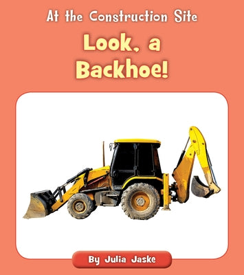 Look, a Backhoe! by Jaske, Julia