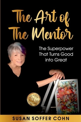 The Art of the Mentor by Cohn, Susan Soffer