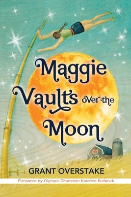 Maggie Vaults Over the Moon by Overstake, Grant