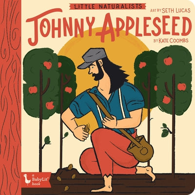 Little Naturalists Johnny Appleseed by Coombs, Kate